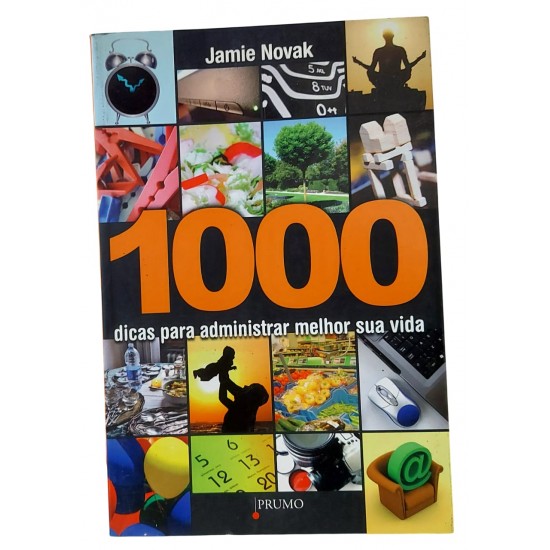 1000 Dicas Para Administrar Melhor Sua Vida, Jamie Novak 1000 Dicas Para Administrar Melhor Sua Vida, Jamie Novak