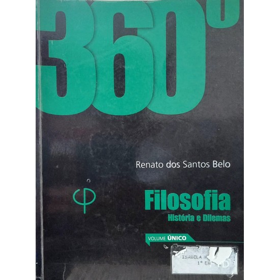 360o Filosofia História e Dilemas, Volume Único + Caderno de Infográficos + Caderno de Atividades, Renato dos Santos Belo 360o Filosofia História e Dilemas, Volume Único + Caderno de Infográficos + Caderno de Atividades, Renato dos Santos Belo