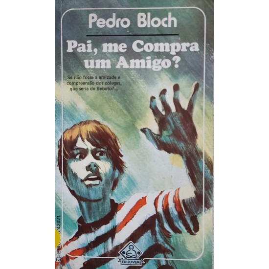 Pai, Me Compra um Amigo?, Pedro Bloch