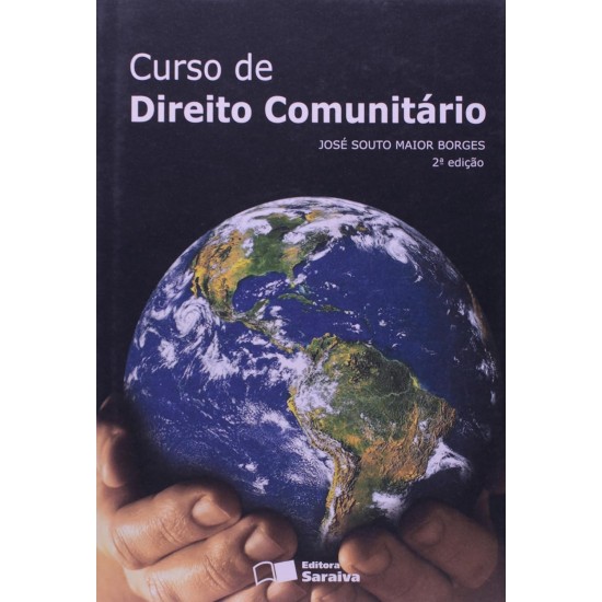 Curso de Direito Comunitário, José Souto Maior Borges Curso de Direito Comunitário, José Souto Maior Borges
