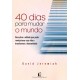 40 Dias para Mudar o Mundo, David Jeremiah - Frete Grátis 40 Dias para Mudar o Mundo, David Jeremiah - Frete Grátis