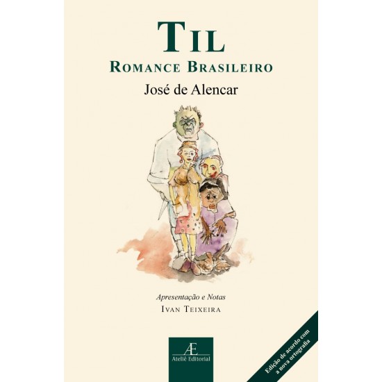 Til, Romance Brasileiro, José de Alencar, Ateliê Editorial Til, Romance Brasileiro, José de Alencar, Ateliê Editorial