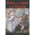 Entre o Amor e a Guerra, Zibia Gasparetto