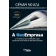 A Neoempresa, O Futuro da sua Carreira e dos Negócios no Mundo em Reconfiguração, César Souza A Neoempresa, O Futuro da sua Carreira e dos Negócios no Mundo em Reconfiguração, César Souza
