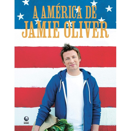 A América de Jamie Oliver. Fotografias e Colagens de David Loftus A América de Jamie Oliver. Fotografias e Colagens de David Loftus