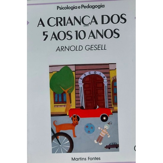 A Criança dos 5 aos 10 Anos, Arnold Gesell