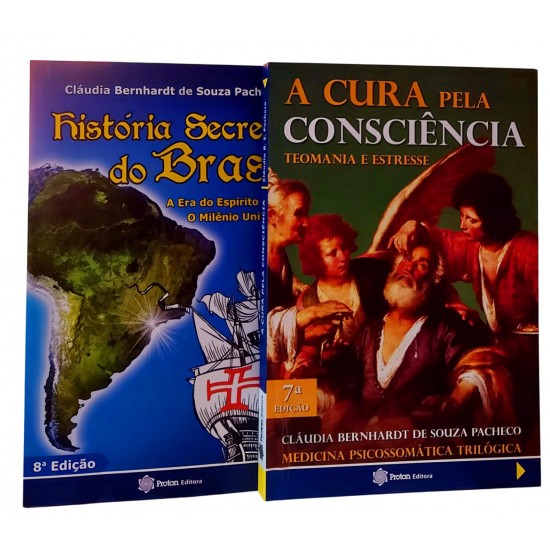 A Cura Pela Consciência + História Secreta do Brasil, Cláudia Bernhardt de Souza Pacheco