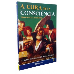 A Cura Pela Consciência + A Origem das Enfermidades, Psíquicas, Orgânicas e Sociais, Cláudia Bernhardt de Souza Pacheco, Norberto R. Keppe A Cura Pela Consciência + A Origem das Enfermidades, Psíquicas, Orgânicas e Sociais, Cláudia Bernhardt de Souza Pacheco, Norberto R. Keppe