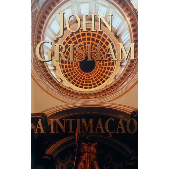 A Intimação, John Grisham, Editora Rocco A Intimação, John Grisham, Editora Rocco