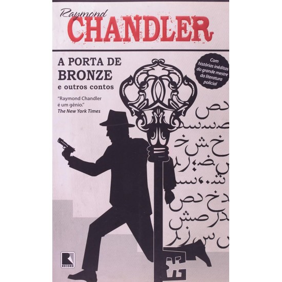 A Porta de Bronze e Outros Contos, Raymond Chandler A Porta de Bronze e Outros Contos, Raymond Chandler