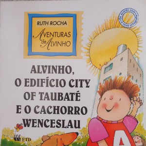 Alvinho, O Edificio City Of Taubaté e o Cachorro Wenceslau, Ruth Rocha, Aventuras de Alvinho Alvinho, O Edificio City Of Taubaté e o Cachorro Wenceslau, Ruth Rocha, Aventuras de Alvinho