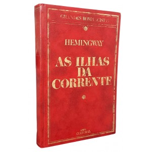 As Ilhas da Corrente, Ernest Hemingway, Grandes Romancistas, 1984 As Ilhas da Corrente, Ernest Hemingway, Grandes Romancistas, 1984
