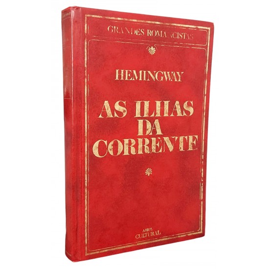 As Ilhas da Corrente, Ernest Hemingway, Grandes Romancistas, 1984 As Ilhas da Corrente, Ernest Hemingway, Grandes Romancistas, 1984