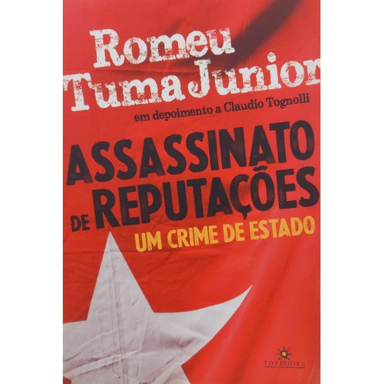 Assassinato de Reputações, Um Crime de Estado, Romeu Tuma Junior