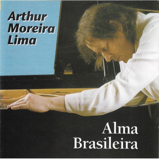 Cd Arthur Moreira Lima, Alma Brasileira