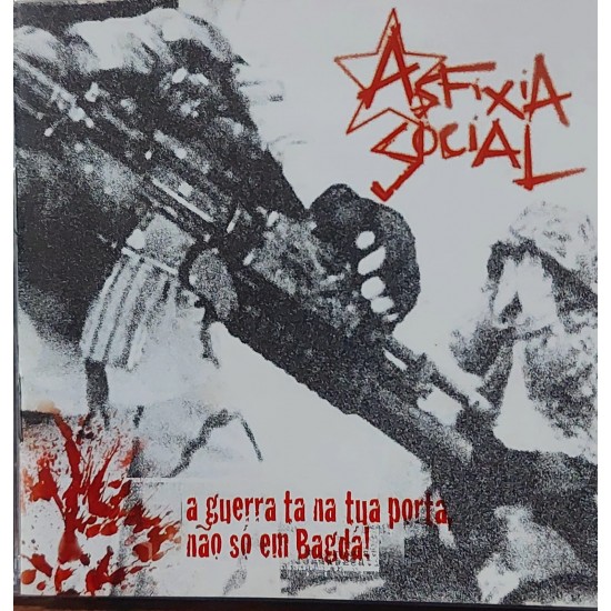 Cd Asfixia Social, A Guerra ta na tua Porta Não Só em Bagdá!