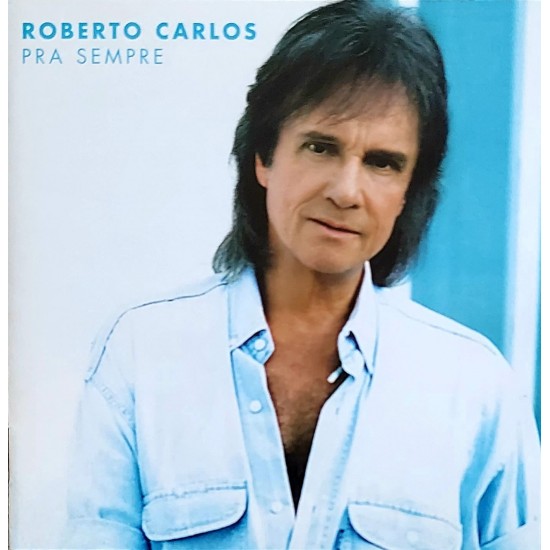Cd Roberto Carlos, Pra Sempre Cd Roberto Carlos, Pra Sempre