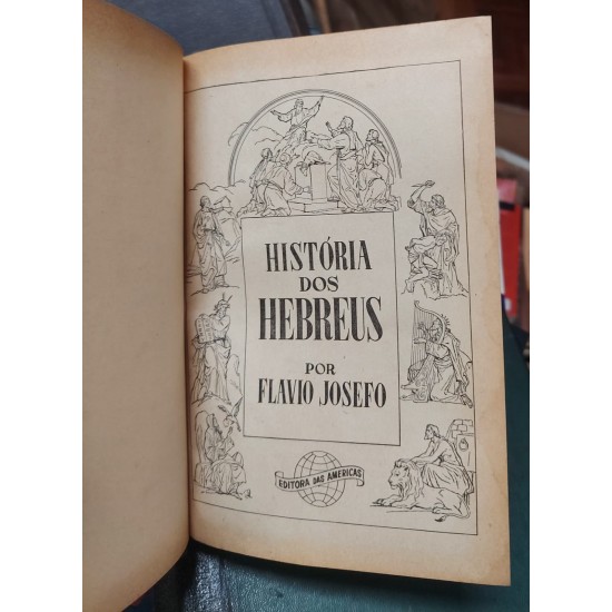 História dos Hebreus, Flávio Josefo. Volume 9, Tradução Brasileira do Padre Vicente Pedroso História dos Hebreus, Flávio Josefo. Volume 9, Tradução Brasileira do Padre Vicente Pedroso