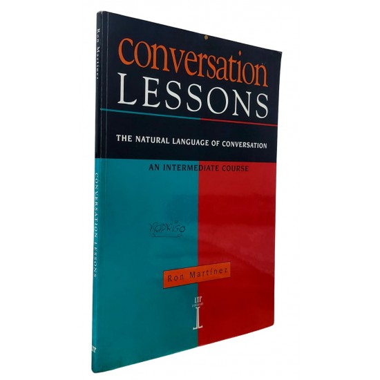 Conversation Lessons. The Natural Language Of Conversation An Intermediate Course, Ron Martinez Conversation Lessons. The Natural Language Of Conversation An Intermediate Course, Ron Martinez
