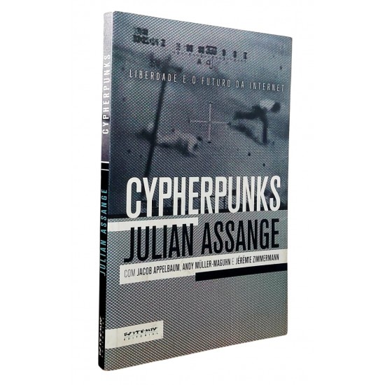 Cypherpunks, Liberdade e o Futuro da Internet, Julian Assange