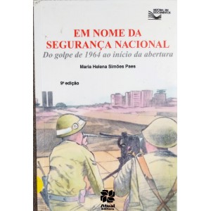 Em Nome da Segurança Nacional, Do Golpe de 1964 ao Início da Abertura, Maria Helena Simões Paes