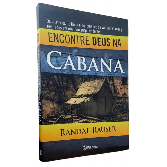 Encontre Deus na Cabana, Randal Rauser, Editora Planeta Encontre Deus na Cabana, Randal Rauser, Editora Planeta