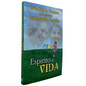 Espírito e Vida, Divaldo P. Franco, Joanna de Angelis