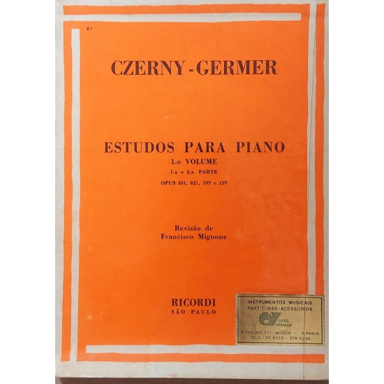 Estudos Para Piano, 1º Volume, Opus 261, 821, 599 e 139, Czerny-Germer, Revisão de Francisco Mignone Estudos Para Piano, 1º Volume, Opus 261, 821, 599 e 139, Czerny-Germer, Revisão de Francisco Mignone