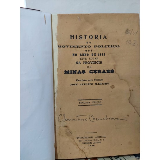História do Movimento Político que no ano de 1842 Teve Lugar na Província de Minas Geraes, Escripta pelo Conego José Antonio Marinho, Edição de 1939 História do Movimento Político que no ano de 1842 Teve Lugar na Província de Minas Geraes, Escripta pelo Conego José Antonio Marinho, Edição de 1939