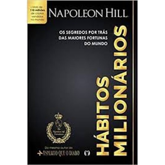 Hábitos dos Milionários, Napoleon Hill Hábitos dos Milionários, Napoleon Hill