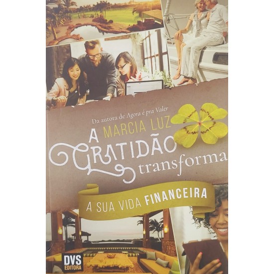 A Gratidão Transforma a Sua Vida Financeira, Marcia Luz