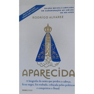 Aparecida, Rodrigo Alvarez, A Biografia da Santa
