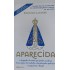 Aparecida, Rodrigo Alvarez, A Biografia da Santa