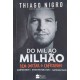 Do Mil ao Milhão Sem Cortar o Cafezinho, Thiago Nigro Do Mil ao Milhão Sem Cortar o Cafezinho, Thiago Nigro