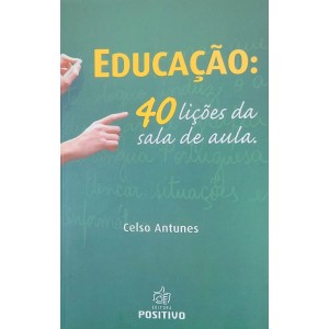 Educação, 40 Lições da Sala de Aula, Celso Antunes