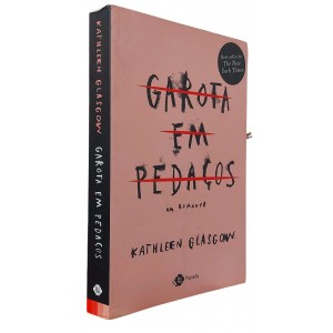 Garota Aos Pedaços, Um Romance, Kathleen Glasgow