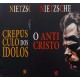 Kit O Anticristo, Crepúsculo dos Ídolos, Nietzsche Kit O Anticristo, Crepúsculo dos Ídolos, Nietzsche