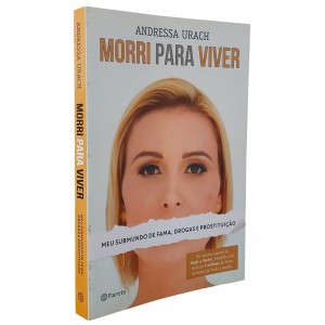 Morri Para Viver, Meu submundo de Fama, Drogas e Prostituição, Andressa Urach