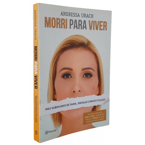 Morri Para Viver, Meu submundo de Fama, Drogas e Prostituição, Andressa Urach Morri Para Viver, Meu submundo de Fama, Drogas e Prostituição, Andressa Urach