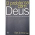 O Problema com Deus, As Respostas que a Bíblia não dá ao Sofrimento, Bart D. Ehman
