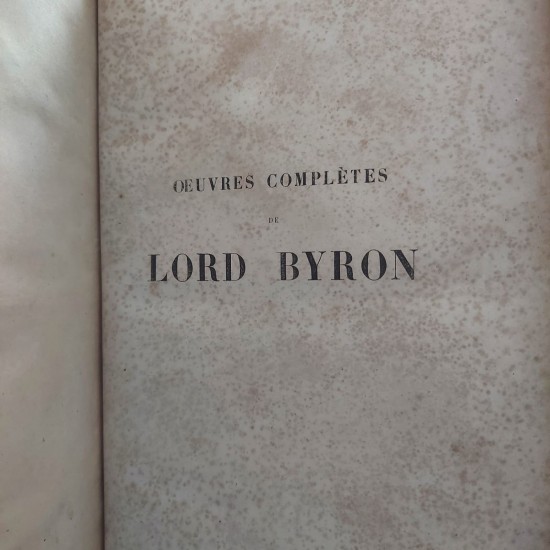 Ouvres Complétes de Lord Byron, Onziéme Édition Accompagnée de Notes Historiques et Littéraires, Edição de 1842 Ouvres Complétes de Lord Byron, Onziéme Édition Accompagnée de Notes Historiques et Littéraires, Edição de 1842