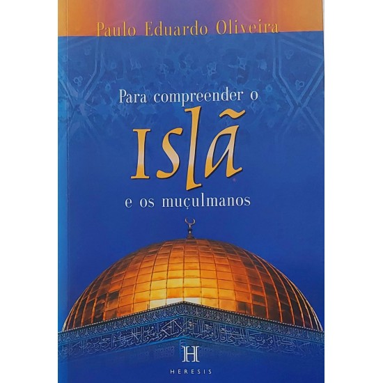Para Compreender o Islã e os Muçulmanos, Paulo Eduardo Oliveira - Frete Grátis Para Compreender o Islã e os Muçulmanos, Paulo Eduardo Oliveira - Frete Grátis