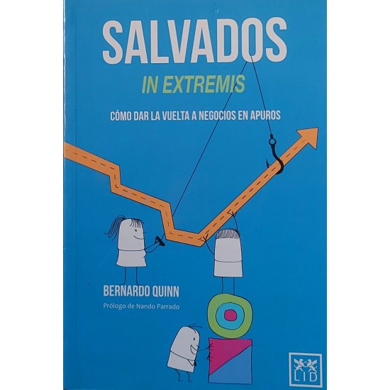 Salvados In Extremis, Como Dar La Vuelta A Negocios En Apuros, Bernardo Quinn Salvados In Extremis, Como Dar La Vuelta A Negocios En Apuros, Bernardo Quinn
