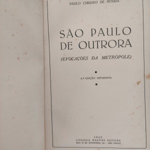 São Paulo de Outrora, Evocações da Metrópole, Paulo Cursino de Moura, Edição de 1943 São Paulo de Outrora, Evocações da Metrópole, Paulo Cursino de Moura, Edição de 1943