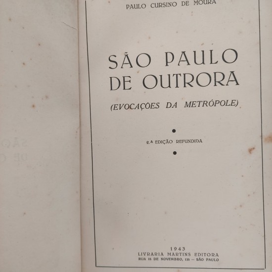 São Paulo de Outrora, Evocações da Metrópole, Paulo Cursino de Moura, Edição de 1943 São Paulo de Outrora, Evocações da Metrópole, Paulo Cursino de Moura, Edição de 1943