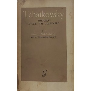 Tchaikovsky, Histoire D'une Vie Solitaire, Nina Berberova, Avec six photographies hors-texte