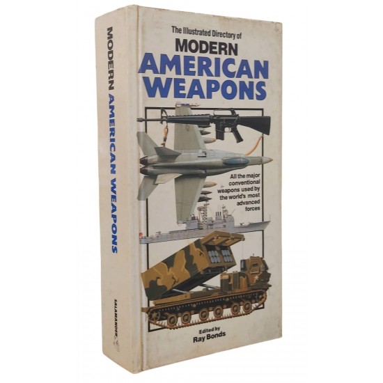 The Illustrated Directory Of Modern American Weapons, Ray Bonds The Illustrated Directory Of Modern American Weapons, Ray Bonds