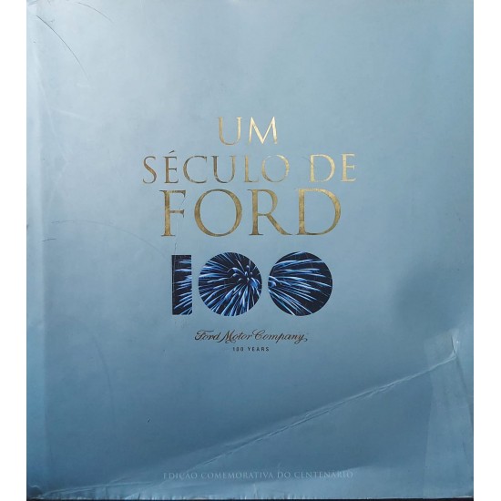 Um Século de Ford, Ford Motor Company, 100 Years, Russ Banham, Capa Dura com Sobrecapa, Rico em Imagens Um Século de Ford, Ford Motor Company, 100 Years, Russ Banham, Capa Dura com Sobrecapa, Rico em Imagens