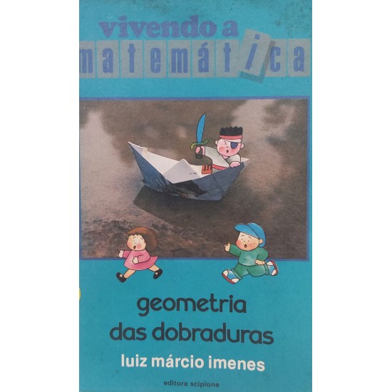 Vivendo a Matemática, Geometria das Dobraduras, Luiz Márcio Imenes Vivendo a Matemática, Geometria das Dobraduras, Luiz Márcio Imenes
