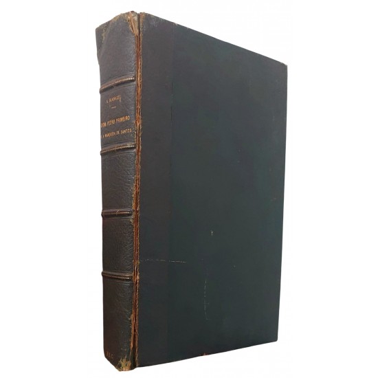 Dom Pedro Primeiro e a Marquesa de Santos. A Vista de Cartas Intimas e de Outros Documentos Públicos e Particulares, Alberto Rangel, Edição de 1928